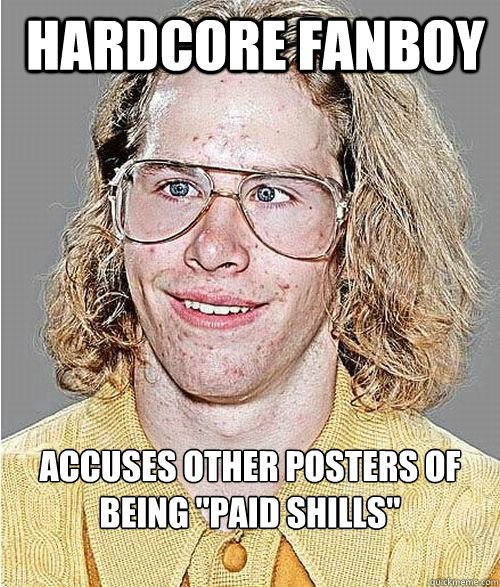  hardcore fanboy accuses other posters of being 