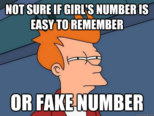 Not sure if girl's number is easy to remember Or fake number  Futurama Fry