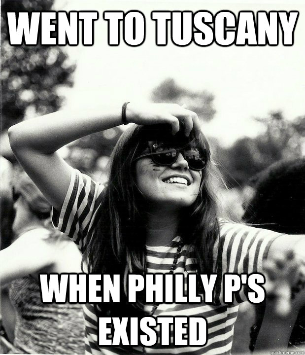 WENT TO TUSCANY when philly p's existed  Georgetown Hipster