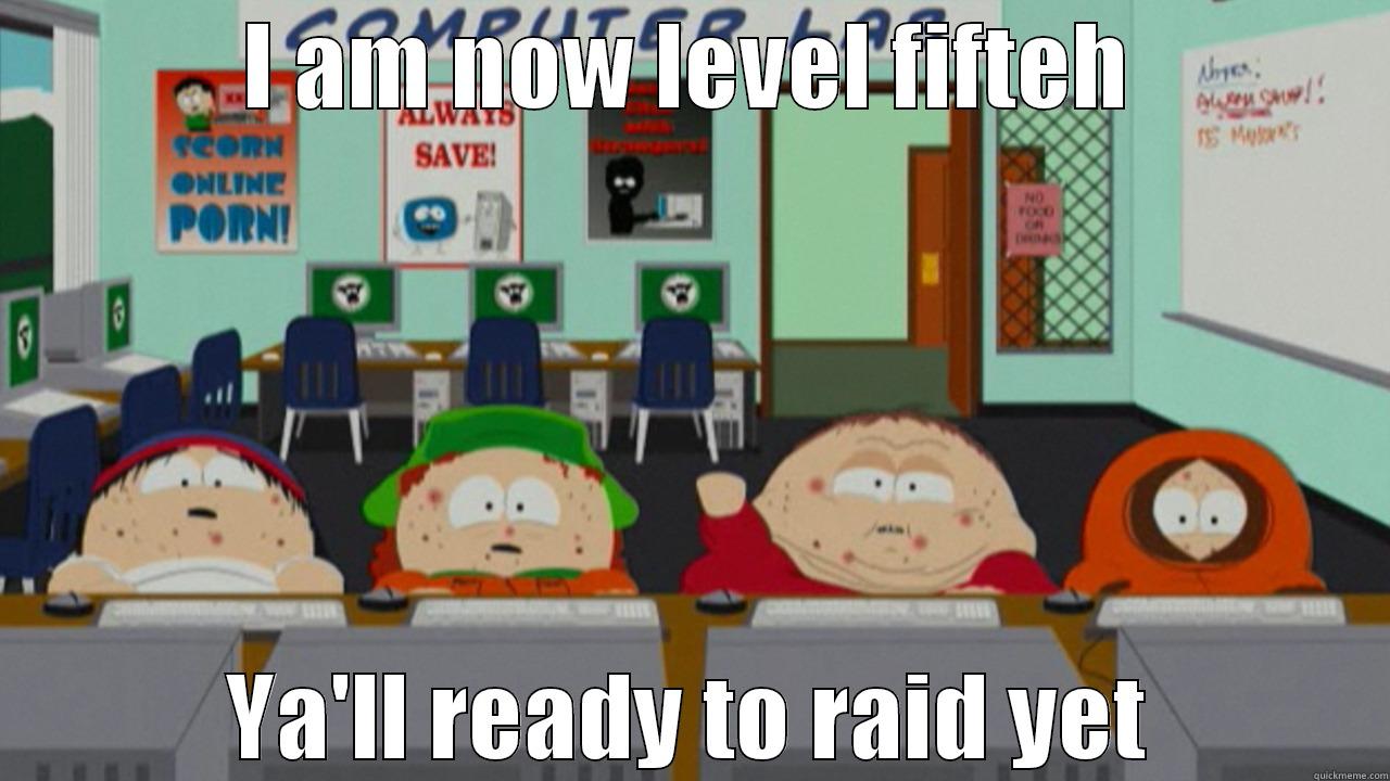 Ready to raid? - I AM NOW LEVEL FIFTEH YA'LL READY TO RAID YET Misc