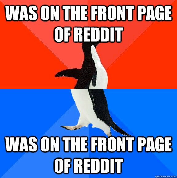 Was on the front page of reddit was on the front page of reddit  Socially Awesome Awkward Penguin