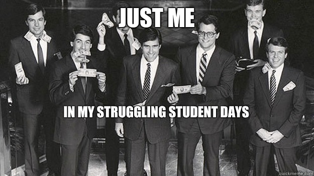 Just me In my struggling student days
   - Just me In my struggling student days
    Misc