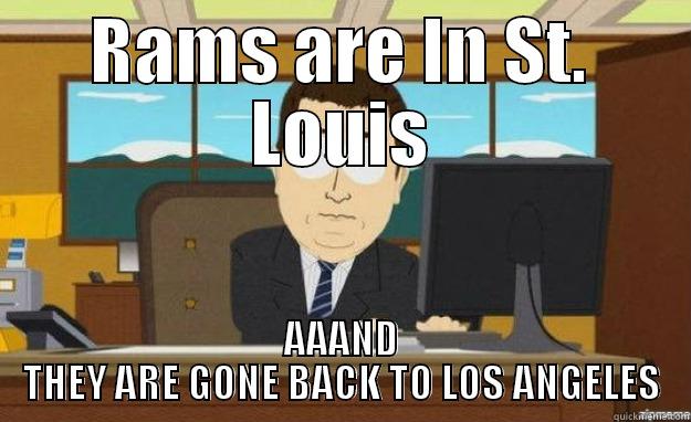 L.A. Rams - RAMS ARE IN ST. LOUIS AAAND THEY ARE GONE BACK TO LOS ANGELES aaaand its gone