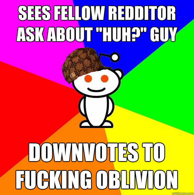 Sees fellow redditor ask about 