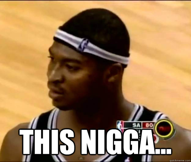  This nigga... -  This nigga...  UH Devin Brown Face