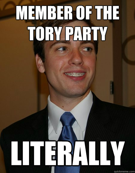 Member of the Tory Party literally  College Republican