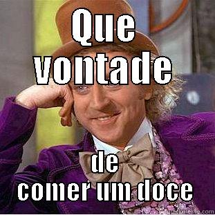  DE COMER UM DOCE Condescending Wonka