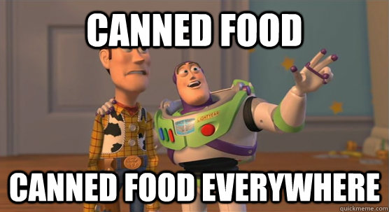 Canned food canned food everywhere  Toy Story Everywhere
