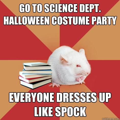 Go to science dept. halloween costume party Everyone dresses up like Spock  Science Major Mouse