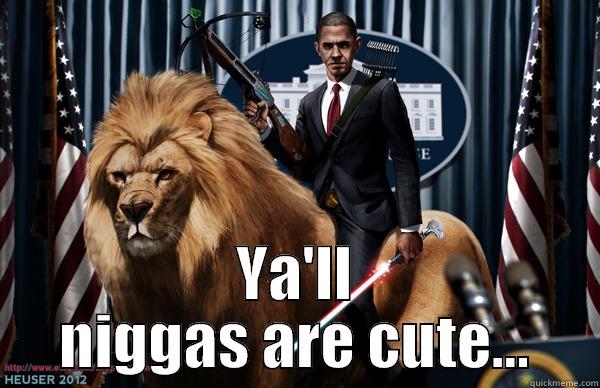  YA'LL NIGGAS ARE CUTE... Misc