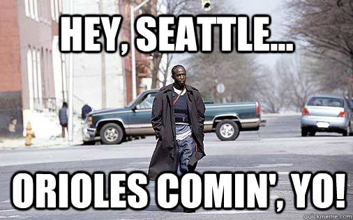 Hey, Seattle... Orioles Comin', Yo!  Omar Comin