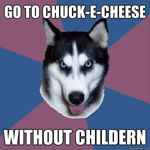 go to chuck-e-cheese without childern - go to chuck-e-cheese without childern  Creeper Canine