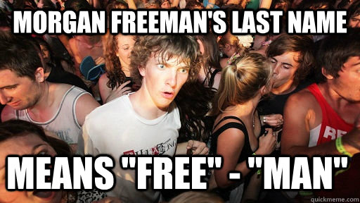 Morgan freeman's last name Means 