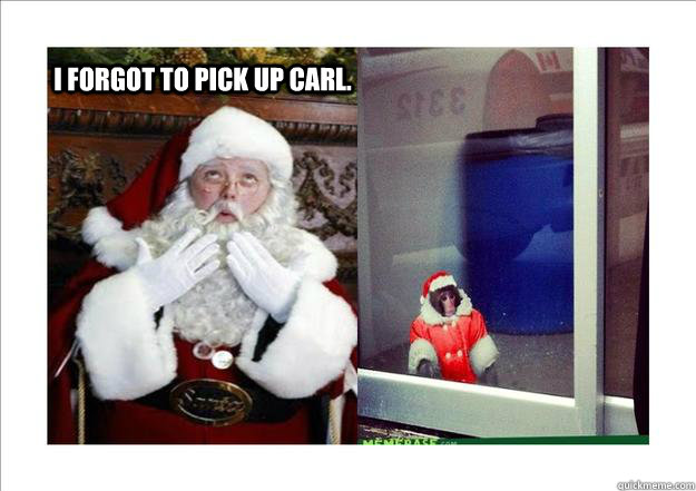I forgot to pick up Carl. - I forgot to pick up Carl.  Misc