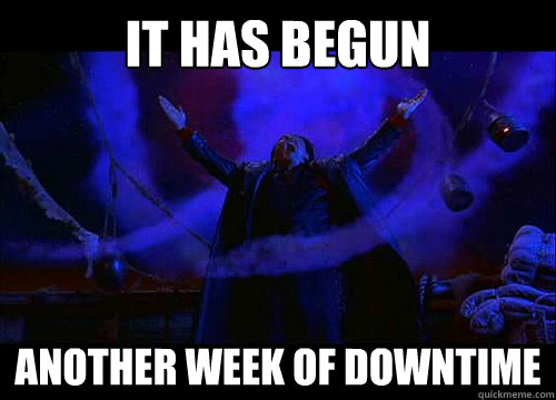 it has begun Another Week of downtime - it has begun Another Week of downtime  Shang Tsung