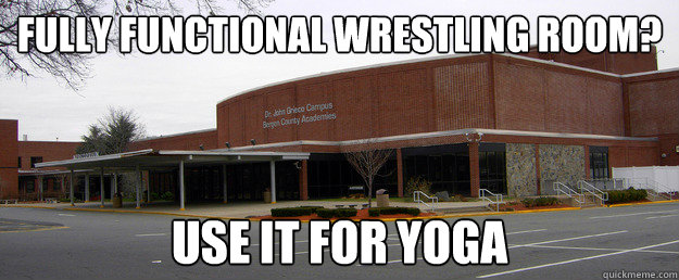 Fully Functional WRESTLING ROOM? Use it for yoga - Fully Functional WRESTLING ROOM? Use it for yoga  Scumbag BCA