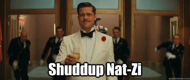  Shuddup Nat-Zi  Bad Italian Brad Pitt inglorious basterds