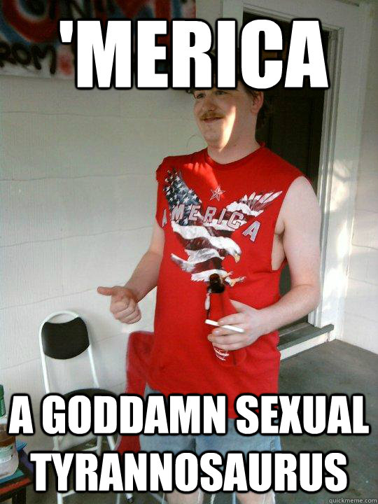 'MERICA a goddamn SEXUAL TYRANNOSAURUS  Redneck Randal