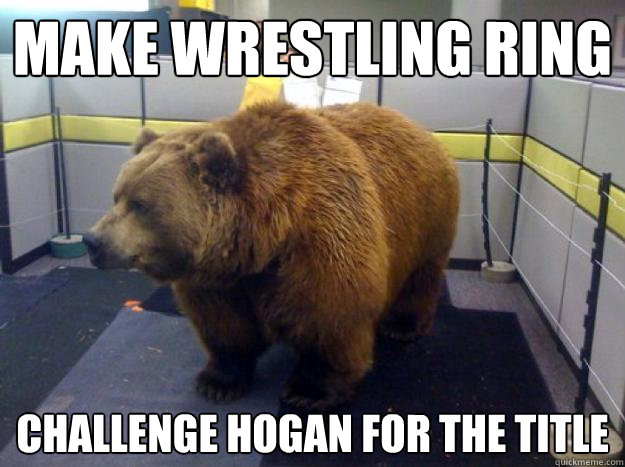 make wrestling ring challenge hogan for the title  Office Grizzly