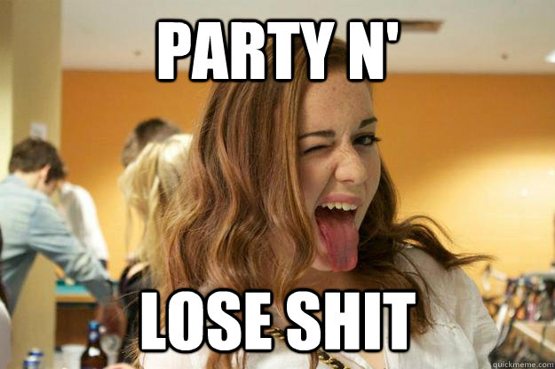 Party n' lose shit  Gardner