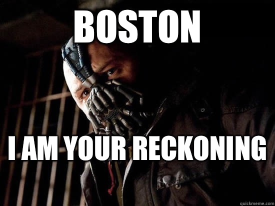 Boston I am your reckoning   
