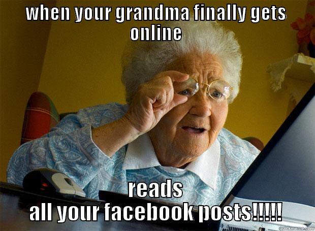 WHEN YOUR GRANDMA FINALLY GETS ONLINE READS ALL YOUR FACEBOOK POSTS!!!!! Grandma finds the Internet