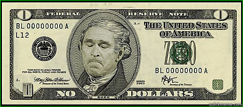   Bush Zero Dollar Bill
