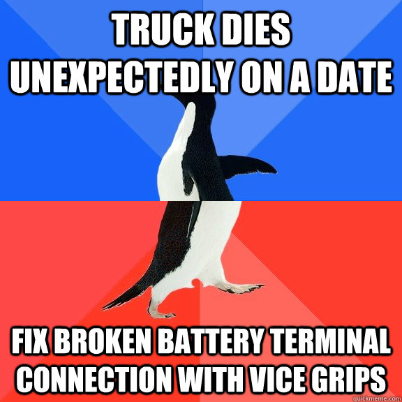 Truck dies unexpectedly on a date Fix broken battery terminal connection with vice grips  Socially Awkward Awesome Penguin
