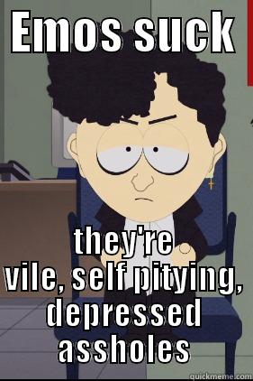  EMOS SUCK   THEY'RE VILE, SELF PITYING, DEPRESSED ASSHOLES Misc