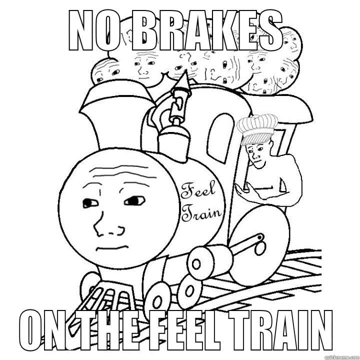 FEEL TRAIN - NO BRAKES ON THE FEEL TRAIN Misc