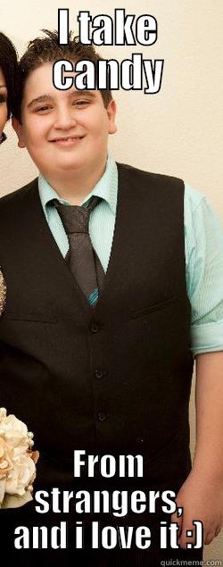 I TAKE CANDY FROM STRANGERS, AND I LOVE IT :) Misc