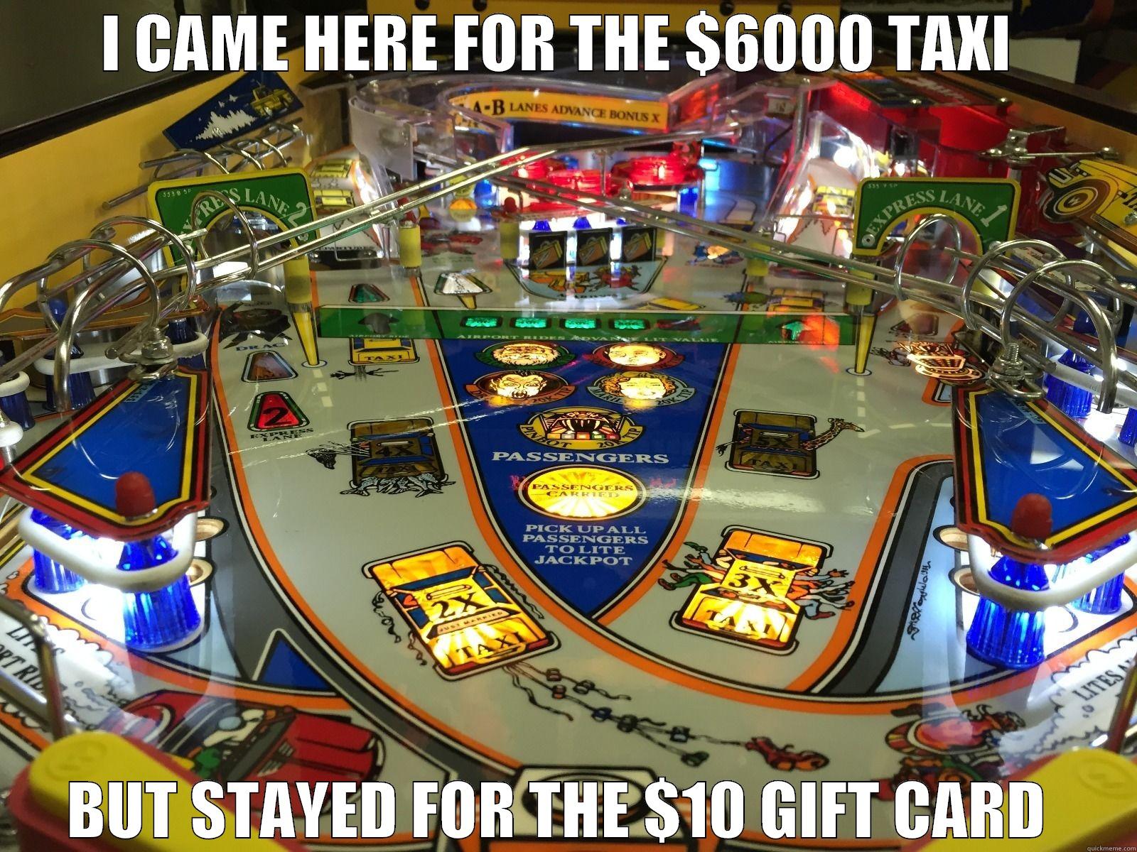 I CAME HERE FOR THE $6000 TAXI  BUT STAYED FOR THE $10 GIFT CARD  Misc