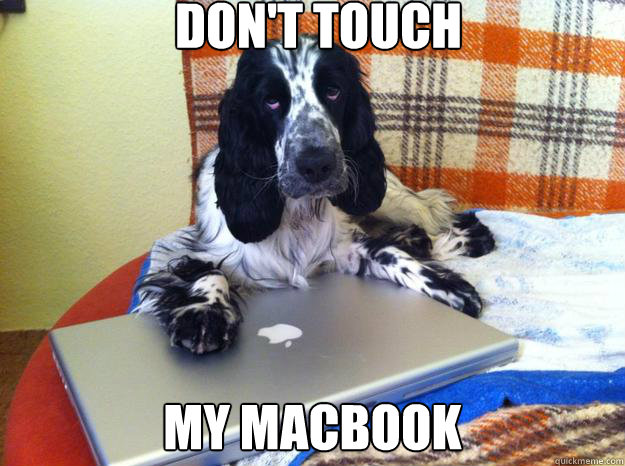 don't touch My macbook - don't touch My macbook  Misc