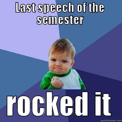 Last speech - LAST SPEECH OF THE SEMESTER ROCKED IT Success Kid