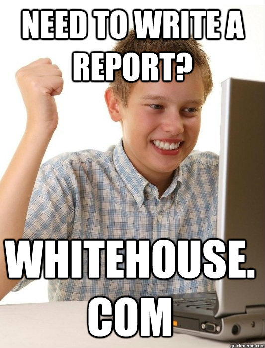 Need to write a report? Whitehouse.com  First Day on the Internet Kid