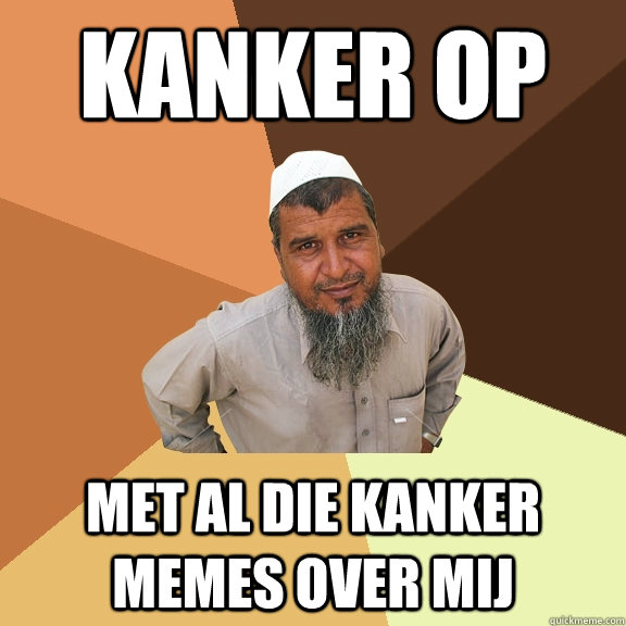 Kanker op Met al die kanker memes over mij - Kanker op Met al die kanker memes over mij  Ordinary Muslim Man