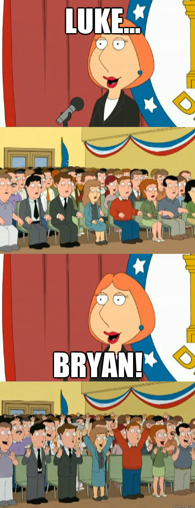 Luke... Bryan!  Lois Griffin