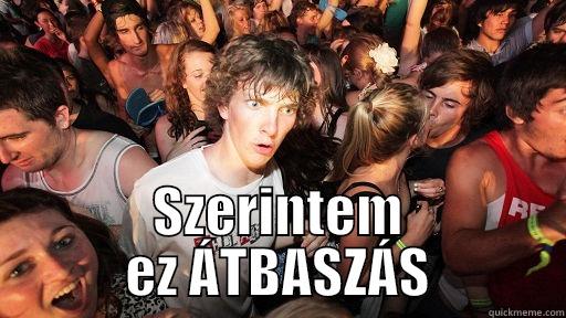  SZERINTEM EZ ÁTBASZÁS Sudden Clarity Clarence