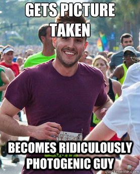 Gets picture taken
 Becomes ridiculously photogenic guy  Ridiculously photogenic guy