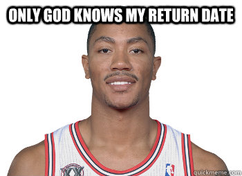 Only God knows my return date   Derrick Rose