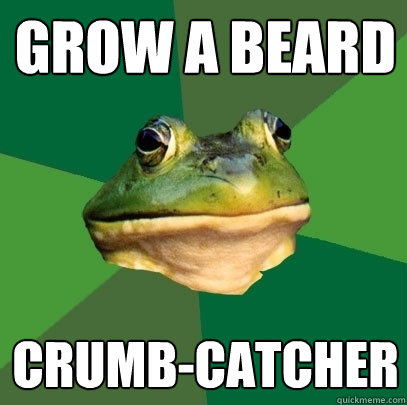 grow a beard crumb-catcher  Foul Bachelor Frog