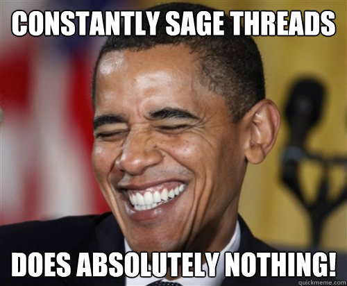 constantly sage threads does absolutely nothing!  Scumbag Obama