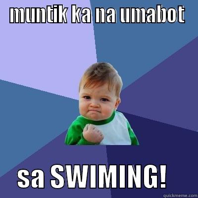 MUNTIK KA NA UMABOT     SA SWIMING!      Success Kid