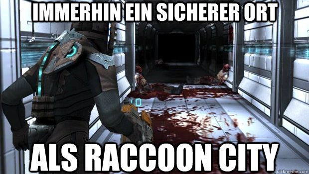 immerhin ein sicherer ort als raccoon city  dead space vs resident evil