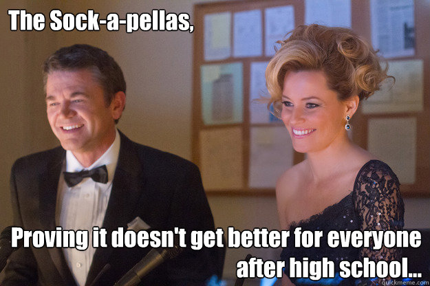 The Sock-a-pellas, Proving it doesn't get better for everyone after high school...  Pitch Perfect judges