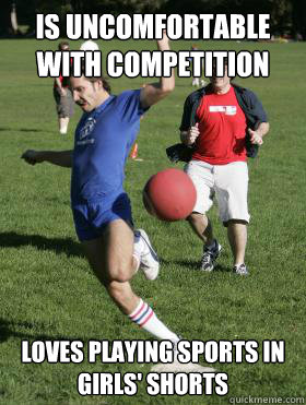 Is uncomfortable with competition Loves playing sports in girls' shorts - Is uncomfortable with competition Loves playing sports in girls' shorts  Kickball
