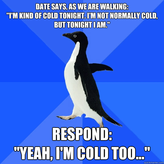 Date says, as we are walking:
