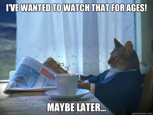 i've wanted to watch that for ages! maybe LATER...  The One Percent Cat
