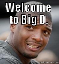 WELCOME TO BIG D.  Misc