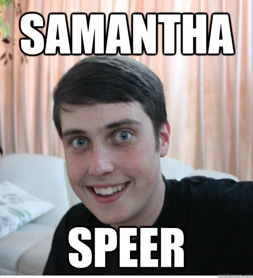 Samantha Speer - Samantha Speer  Overly Attached Boyfriend